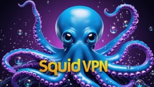 Squid VPN فیلتر شکن قوی با اتصال مطمئن